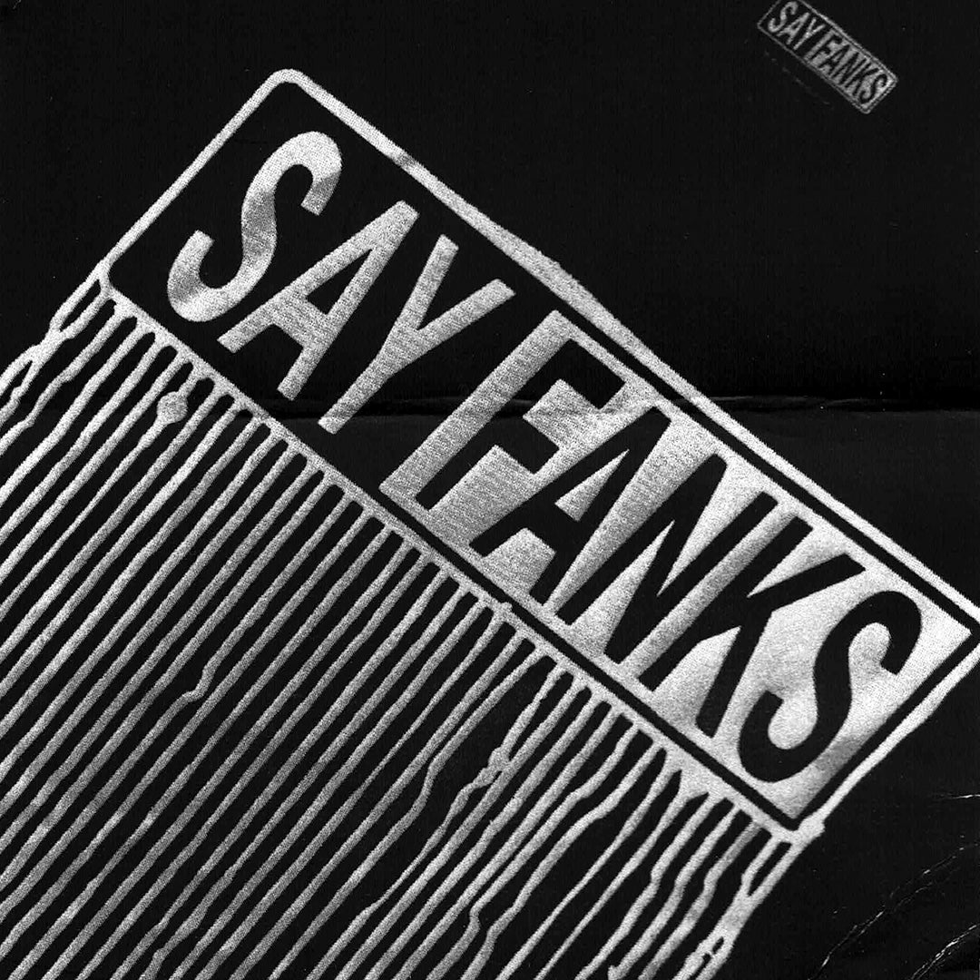 SAY FANKS DRIP TEE